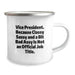Funny Vice President Gifts for Men - Camping Mug - Valentine's Unique Gifts from Friends to Vice President - Vice President Sassy Gifts - Image 2