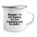 Funny Biologist Gifts from Friends for Christmas Biologist Camping Mug - I'm Not Arguing. I'm Just Explaining Why I'm Right. - Image 2