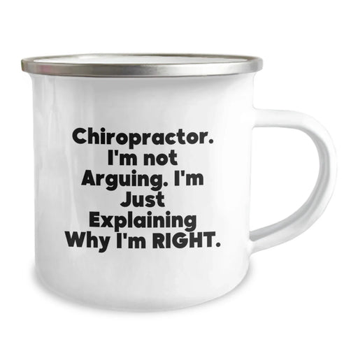 Funny Chiropractor Gifts from Friends for Men Chiropractor Camping Mug Quote: 'I'm Not Arguing. I'm Just Explaining Why I'm Right.', Christmas Unique Gifts - Image 2