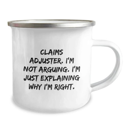 Funny Claims Adjuster Gifts for Men, Unique Christmas Unique Gifts from Friends to Claims Adjuster, Camping Mug with Quote 'I'm Not Arguing. I'm Just Explaining Why I'm Right.' - Image 2