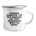 Funeral Director Gifts from Friends for Christmas - Funny Camping Mug with quote 'I'm Not Arguing. I'm Just Explaining Why I'm Right.' - Image 2
