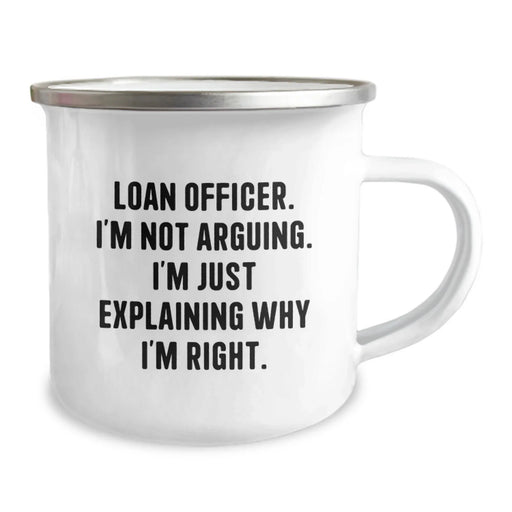 Funny Loan Officer Gifts from Friends for Men - 'I'm Not Arguing. I'm Just Explaining Why I'm Right.' Camping Mug, Christmas Unique - Image 2