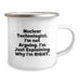 Funny Nuclear Technologist Gifts from Friends for Men - Explaining Right 12 oz Camping Mug with Enamel Finish - Image 2