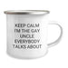 Funny Uncle Gifts, Camping Mug for Men, Keep Calm I'm The Gay Uncle Everybody Talks About, Unique Christmas Unique Gifts from Family to Uncle - Image 2