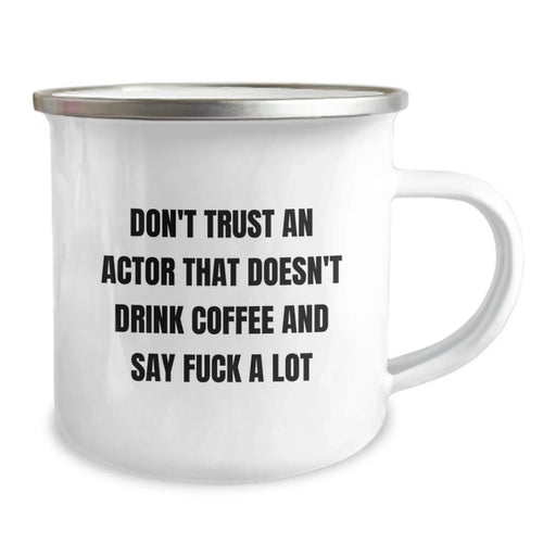 Funny Actor Gifts from Men to Friends - Don't Trust An Actor That Doesn't Drink Coffee And Say F--k A Lot Christmas Unique Gifts - Image 2