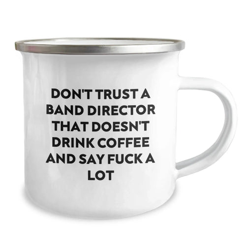 Funny Band Director Gifts from Friends, Christmas Unique Mugs for Men, Camping Mug, Don't Trust a Band Director That Doesn't Drink Coffee and Say F--k a Lot - Image 2