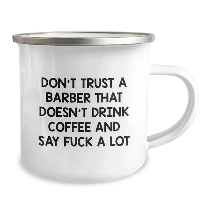 Funny Barber Gifts from Men, Christmas Unique Gifts for Barber, 12 oz Stainless Steel Camping Mug with 'Don't Trust A Barber That Doesn't Drink Coffee And Say F--k A Lot' - Image 2