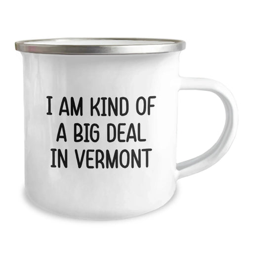 Funny Vermont Camping Mug, Gifts from Friends for Men and Women, I Am Kind Of A Prime Selection In Vermont, Christmas Unique Gifts - Image 2