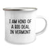 Funny Vermont Camping Mug, Gifts from Friends for Men and Women, I Am Kind Of A Prime Selection In Vermont, Christmas Unique Gifts - Image 2