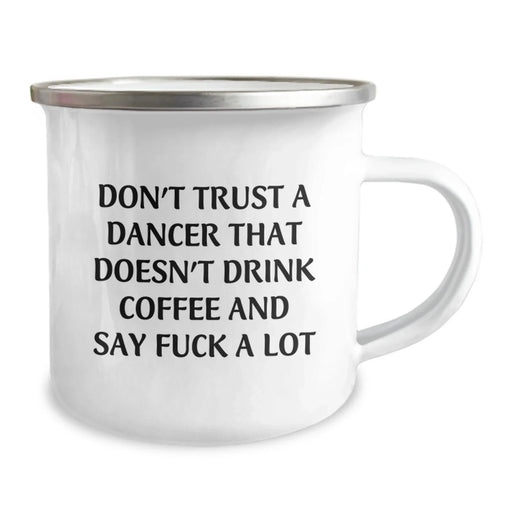 Funny Coffee Mug Gifts for Dancer Friends and Family - 'Don't Trust' Quote Stainless Steel Camping Mug - Image 2