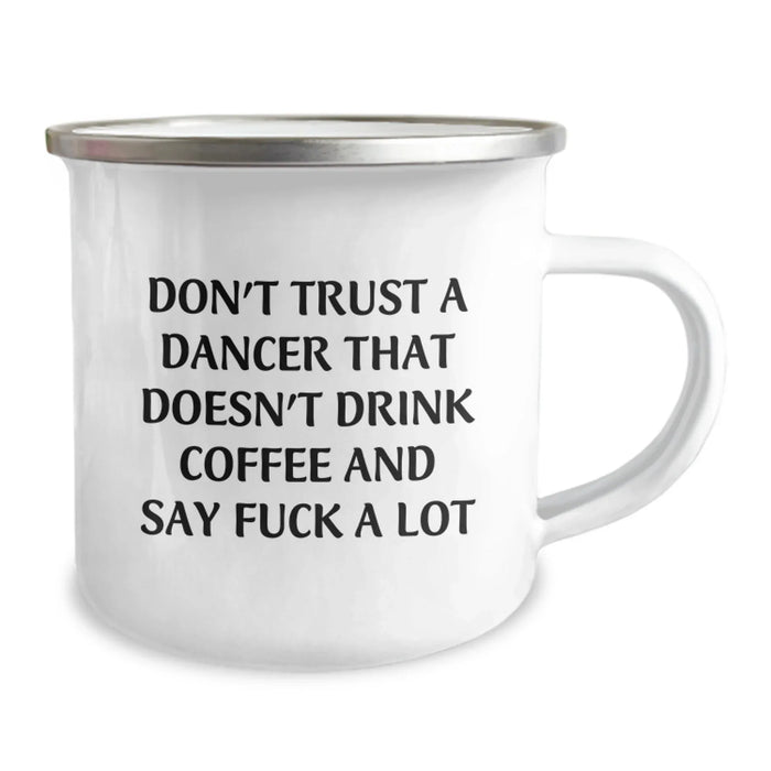 Funny Coffee Mug Gifts for Dancer Friends and Family - 'Don't Trust' Quote Stainless Steel Camping Mug - Image 2