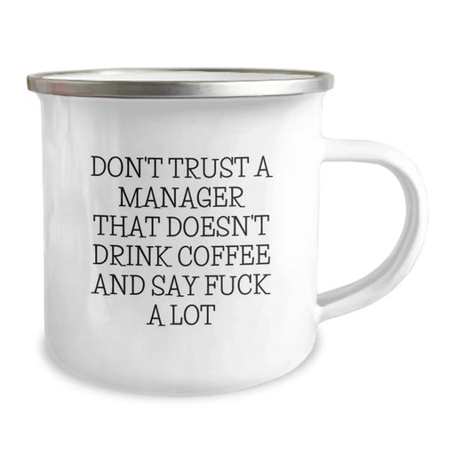 Funny Manager Gifts from Family - Unique Camping Mug with 'Don't Trust A Manager That Doesn't Drink Coffee And Say F--k A Lot' Quote for Christmas - Image 2