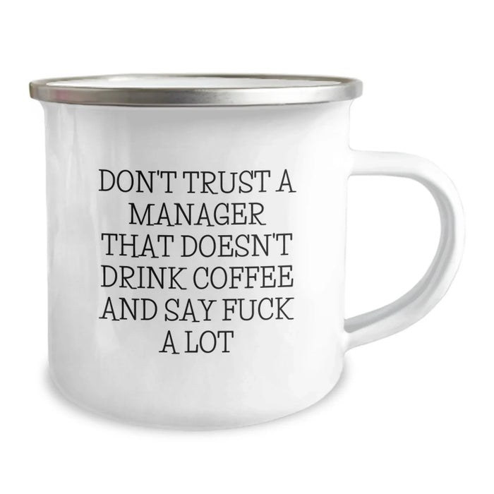 Funny Manager Gifts from Family - Unique Camping Mug with 'Don't Trust A Manager That Doesn't Drink Coffee And Say F--k A Lot' Quote for Christmas - Image 2