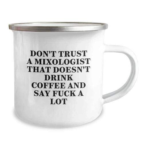 Funny Mixologist Gifts from Men to Mom on Mother's Day - Camping Mug, Don't Trust A Mixologist That Doesn't Drink Coffee And Say F--k A Lot - Image 2
