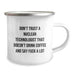 Funny Nuclear Technologist Gifts from Friends and Family - 'Don't Trust A Nuclear Technologist That Doesn't Drink Coffee' Camping Mug for Valentine's Unique - Image 2