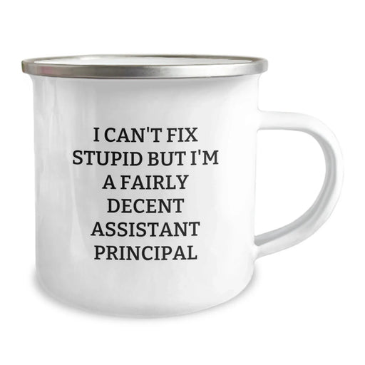 Funny Assistant Principal Gifts for Men - 'I Can't Fix Stupid' Camping Mug for Assistant Principal Friends - Funny Valentine's Unique Gifts from Men to Assistant Principal - Image 2