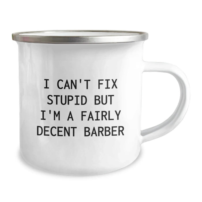 Funny Barber Gifts from Men to Friends, Christmas Unique Presents for Barber, Camping Mug 'I Can't Fix Stupid But I'm A Fairly Decent Barber' - Image 2