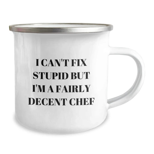 Funny Chef Gifts from Friends for Valentine's Unique Camping Mug, I Can't Fix Stupid But I'm A Fairly Decent Chef, Stainless Steel with Enamel Finish, Gift for Chef - Image 2