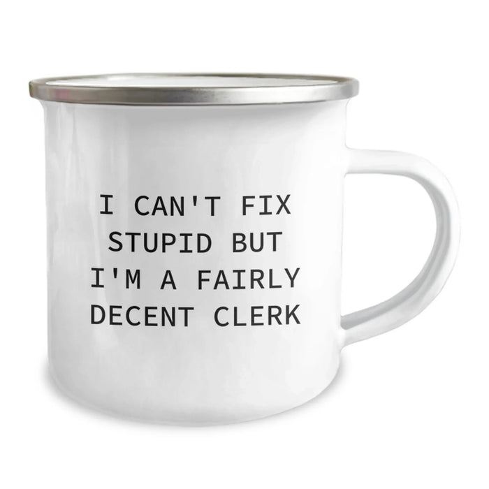 Funny Clerk Gifts for Mother's Day - Camping Mug, Inspirational Quote, Gift from Friends, Fairly Decent Clerk, Unique Office Mug, Stainless Steel, 12 oz - Image 2
