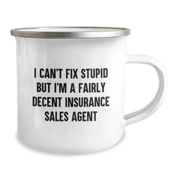 Funny Insurance Sales Agent Gifts from Friends, Women, Coworkers - Valentine's Unique, Personalized Camping Mug, I Can't Fix Stupid But I'm A Fairly Decent Insurance Sales Agent - Image 2