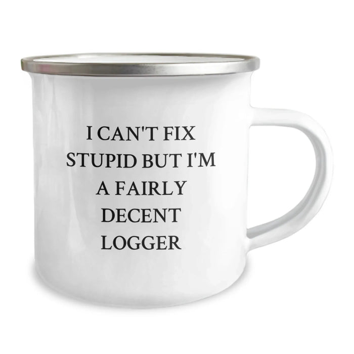 Funny Logger Gifts from Men, Funny Logger Christmas Unique Gifts for Logger Friends, I Can't Fix Stupid But I'm A Fairly Decent Logger Camping Mug - Image 2