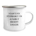 Funny Logger Gifts from Men, Funny Logger Christmas Unique Gifts for Logger Friends, I Can't Fix Stupid But I'm A Fairly Decent Logger Camping Mug - Image 2
