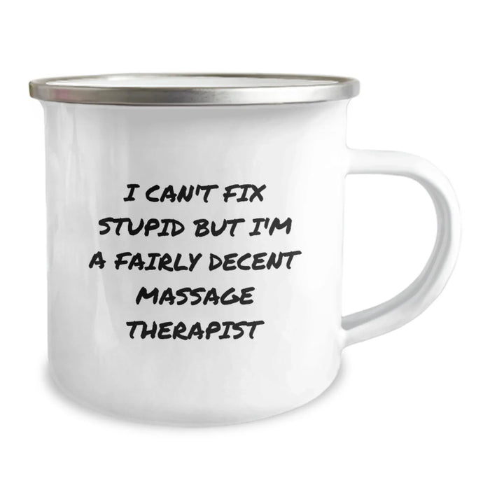 Funny Massage Therapist Gifts for Valentine's - Camping Mug, I Can't Fix Stupid But I'm A Fairly Decent Massage Therapist Quote, Gifts from Friends to Massage Therapist - Image 2