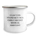 Funny Medical Assistant Gifts - Medical Assistant Humor Camping Mug, Ideal Gift for Medical Assistant Dad on Father's Day, I Can't Fix Stupid But I'm A Fairly Decent Medical Assistant - Image 2