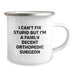 Funny Orthopedic Surgeon Gifts from Men to Family Members on Valentine's - Camping Mug with I Can't Fix Stupid But I'm A Fairly Decent Orthopedic Surgeon Quote - Image 2