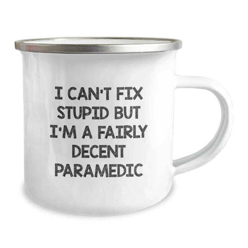 Funny Rescue Worker Gifts from Men - I Can't Fix Stupid But I'm A Fairly Decent Rescue Worker Valentine's Unique Gifts for Rescue Worker Friends Camping Mug - Image 2