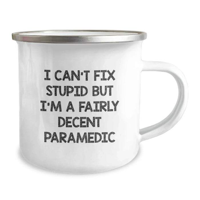 Funny Rescue Worker Gifts from Men - I Can't Fix Stupid But I'm A Fairly Decent Rescue Worker Valentine's Unique Gifts for Rescue Worker Friends Camping Mug - Image 2