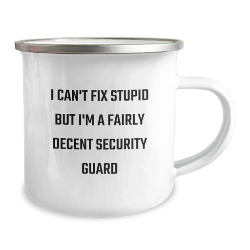 Funny Security Guard Gifts for Men, 'I Can't Fix Stupid But I'm A Fairly Decent Security Guard' Christmas Unique Mugs, Camping Mug for Security Guard Enthusiasts - Image 2