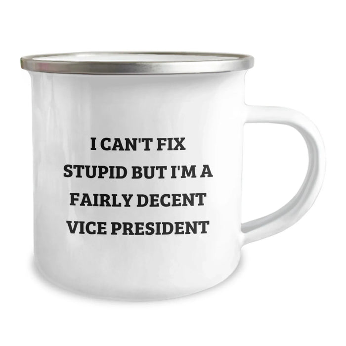 Funny Vice President Gifts for Men, Vice President Camping Mug, I Can't Fix Stupid But I'm A Fairly Decent Vice President Quote, Christmas Unique Gifts from Friends to Vice President - Image 2