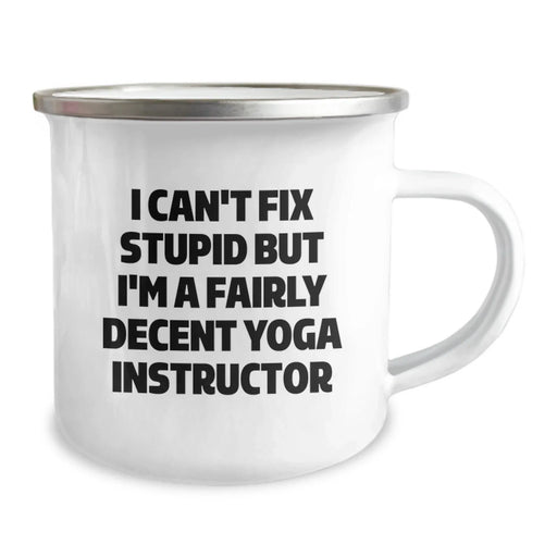 Funny Yoga Instructor Gifts for Men Camping Mug I Can't Fix Stupid But I'm A Fairly Decent Yoga Instructor - Image 2