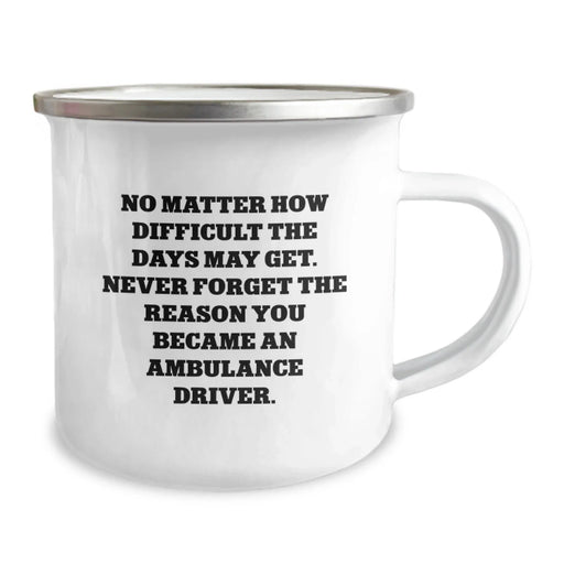 Ambulance Driver Gifts from Family - Inspirational Quotes for Ambulance Drivers, Mother's Day Unique Gifts for Men, Personalized Camping Mug - Image 2