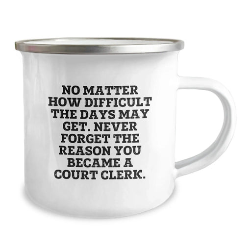Court Clerk Inspirational Camping Mug, Funny Quote Gifts for Court Clerk, Valentine's Unique Gifts from Friends, Family or Coworkers for Him or Her - Image 2