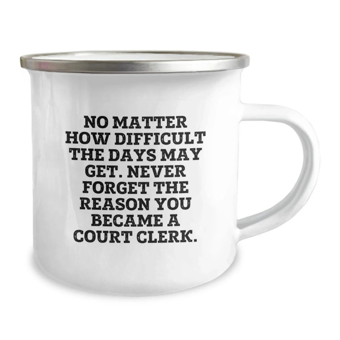 Court Clerk Inspirational Camping Mug, Funny Quote Gifts for Court Clerk, Valentine's Unique Gifts from Friends, Family or Coworkers for Him or Her - Image 2