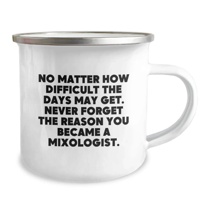 Gifts from Friends and Family for the Mixologist - Inspirational Camping Mug - Birthday Unique Gifts for Him or Her - Never Forget the Reason You Became a Mixologist - Image 2