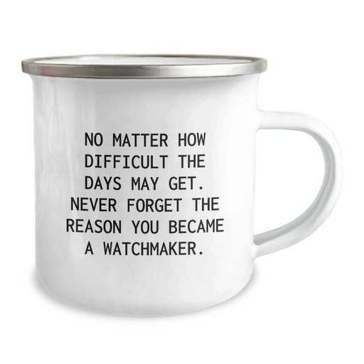 Funny Watchmaker Gifts for Men, Valentine's Unique Gifts from Friends - Watchmaker Camping Mug - Image 2