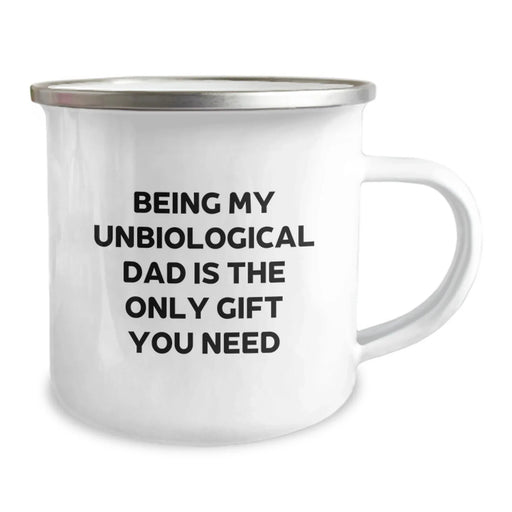 Funny Unbiological Dad Gifts for Men, Unique Birthday Unique Gifts from Dad to Son, Funny Camping Mug with Quote 'Being My Unbiological Dad Is The Only Gift You Need' - Image 2