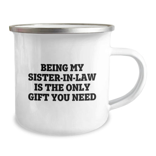Funny Sister-in-law Gifts from Men to Sister-in-law - Being My Sister-in-law Is The Only Gift You Need Camping Mug for Sister-in-law on Father's Day - Image 2