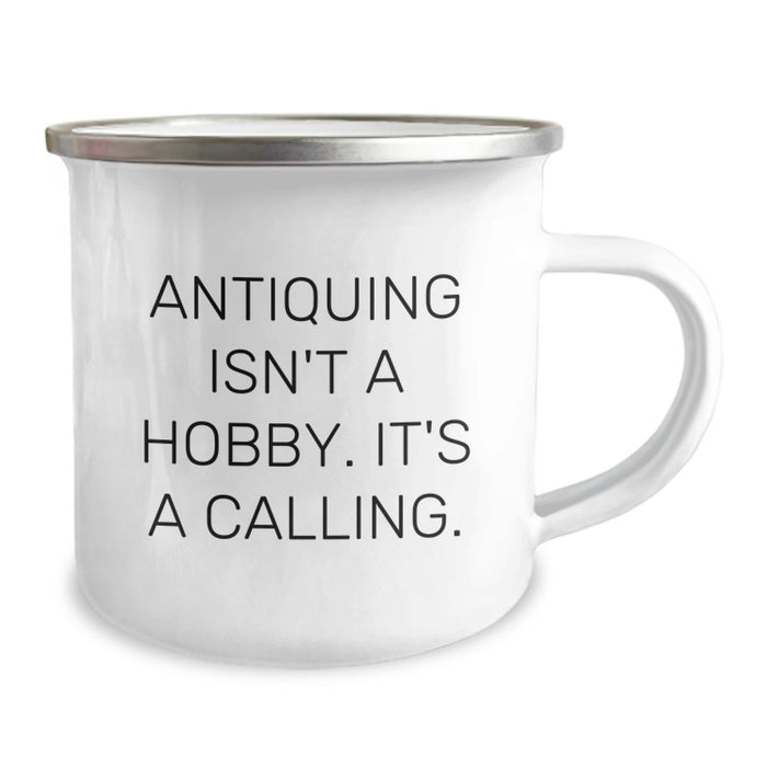 Antiquing Isn't A Hobby, It's A Calling - Funny Gifts for Antiquing Enthusiasts, Christmas Unique Gifts from Friends to Family, Camping Mug - Image 2