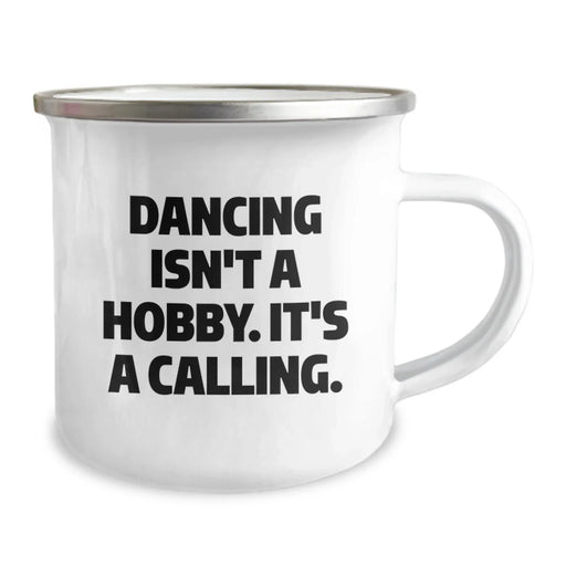 Dancing Gifts for Men and Women, Funny Dancing Isn't A Hobby. It's A Calling. Camping Mugs, Unique Christmas Unique Gifts from Friends, Co-workers, Family, and Loved Ones - Image 2