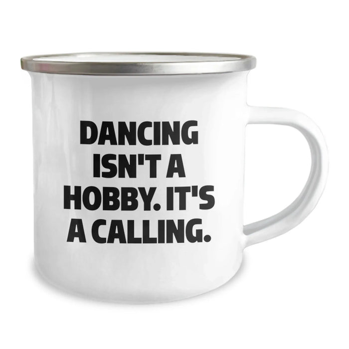Dancing Gifts for Men and Women, Funny Dancing Isn't A Hobby. It's A Calling. Camping Mugs, Unique Christmas Unique Gifts from Friends, Co-workers, Family, and Loved Ones - Image 2