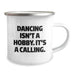 Dancing Gifts for Men and Women, Funny Dancing Isn't A Hobby. It's A Calling. Camping Mugs, Unique Christmas Unique Gifts from Friends, Co-workers, Family, and Loved Ones - Image 2