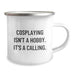 Cosplaying Gifts from Friends Funny Inspirational Mugs for Cosplayers Mother's Day Unique Gifts Stainless Steel Enamel Print - Image 2