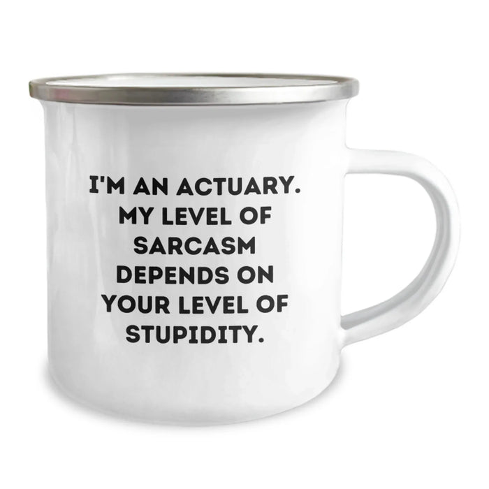 Funny Actuary Gifts from Friends, Unique Valentine's Unique Gifts for Actuary Lovers, Camping Mug with Sarcasm Quote - Image 2