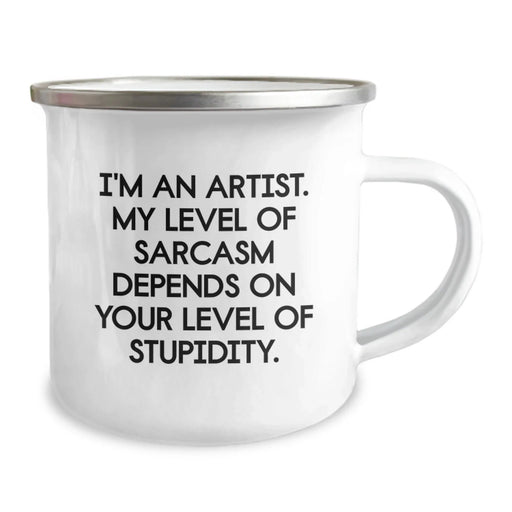 Funny Artist Gifts from Men to Artist Friends - Valentine's Unique Camping Mugs for Artist Women - I'm An Artist Level of Sarcasm Depends on Your Level of Stupidity - Image 2