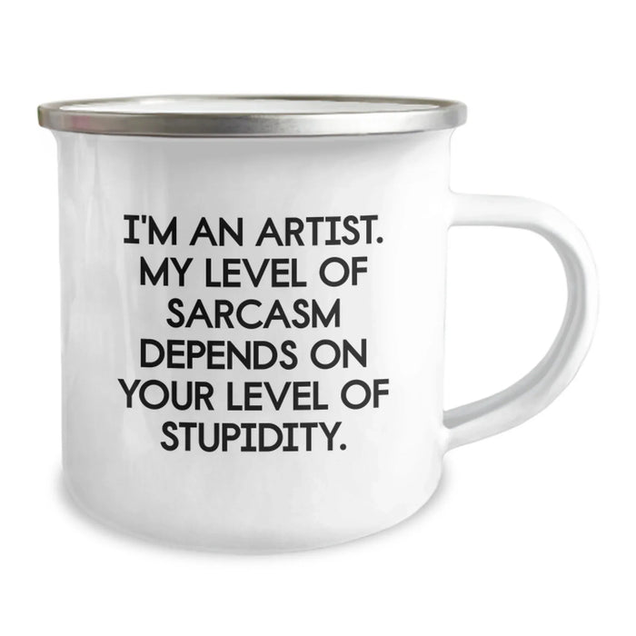 Funny Artist Gifts from Men to Artist Friends - Valentine's Unique Camping Mugs for Artist Women - I'm An Artist Level of Sarcasm Depends on Your Level of Stupidity - Image 2