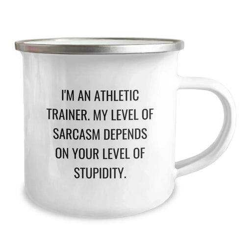 Funny Athletic Trainer Gifts from Men to Friends, Unique Camping Mug for Christmas Unique Gifts, 'I'm An Athletic Trainer. My Level Of Sarcasm Depends On Your Level Of Stupidity.' - Image 2